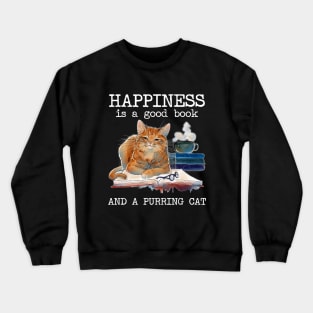 Happiness Is A Good Book And A Purring Cat Crewneck Sweatshirt